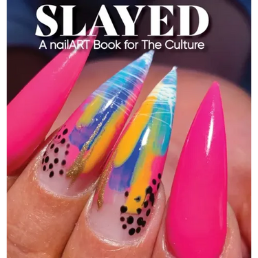 Slayed: A nailART Book for The Culture
