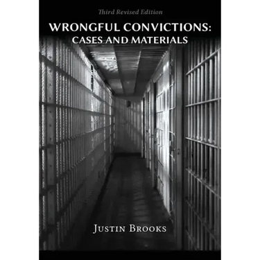 Wrongful Convictions: Cases & Materials - Third Revised Edition