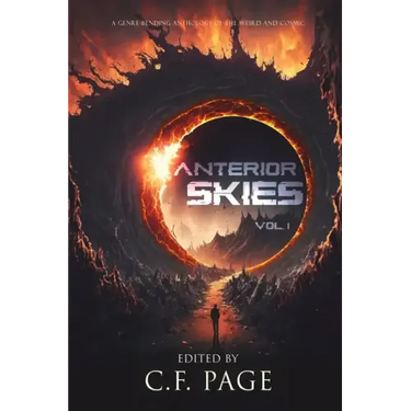 Anterior Skies, Vol 1: A Genre-Bending Anthology of the Weird and Cosmic