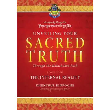 Unveiling Your Sacred Truth through the Kalachakra Path, Book Two: The Internal Reality