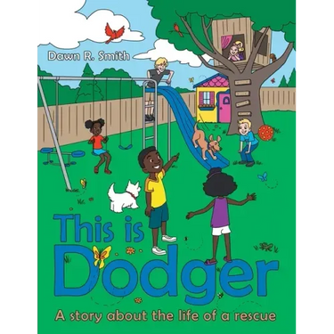 This Is Dodger: A Story About the Life of a Rescue
