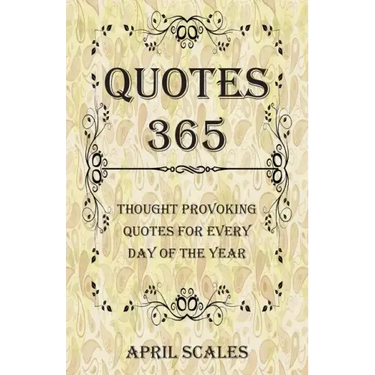 Quotes 365: Thought Provoking Quotes for Every Day of the Year
