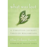 What Was Lost: A Christian Journey Through Miscarriage