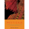 Mestizaje: Remapping Race, Culture, and Faith in Latina/O Catholicism