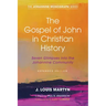 The Gospel of John in Christian History, (Expanded Edition)