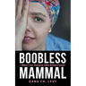 Boobless Mammal: I Wasn't Too Young to Have Breast Cancer