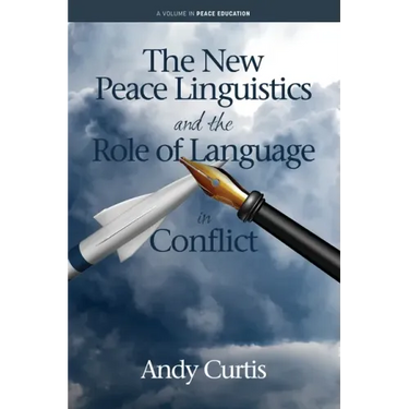 The New Peace Linguistics and the Role of Language in Conflict