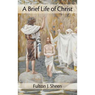 A Brief Life of Christ