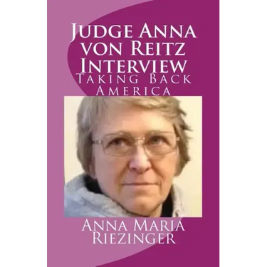 Judge Anna von Reitz Interview: Taking Back America