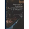 [Manual of Surgical Bandages, Devices and Dressings; 2