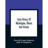 Early History Of Washington, Illinois And Vicinity