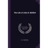 The Life of John R. Moffett