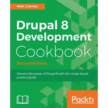 Drupal 8 Development Cookbook Second Edition