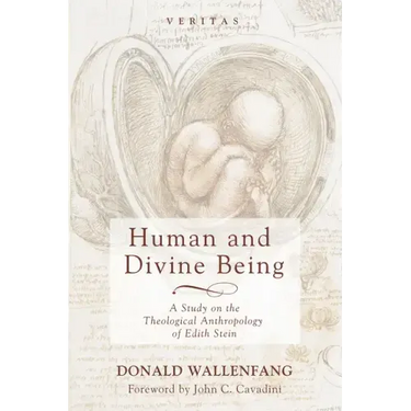 Human and Divine Being: A Study on the Theological Anthropology of Edith Stein