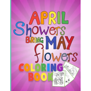 April shower bring May flowers: Coloring Book for Kids