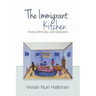 The Immigrant Kitchen: Food, Ethnicity, and Diaspora