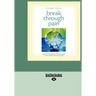 Break Through Pain: A Step-By-Step Mindfulness Meditation Program for Transforming Chronic and Acute Pain (Easyread Large Edition)
