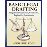Basic Legal Drafting: Litigation Documents, Contracts, Legislative Documents