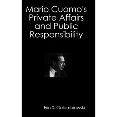 Mario Cuomo's Private Affairs and Public Responsibility