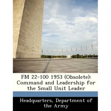 FM 22-100 1953 (Obsolete): Command and Leadership for the Small Unit Leader