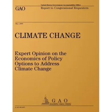 Climate Change: Expert Opinion on the Economics of Policy Options to Address Climate Change: Report to Congressional Requesters
