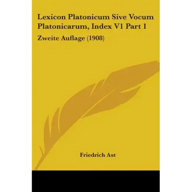 Lexicon Platonicum Sive Vocum Platonicarum, Index V1 Part 1: Zweite Auflage (1908)