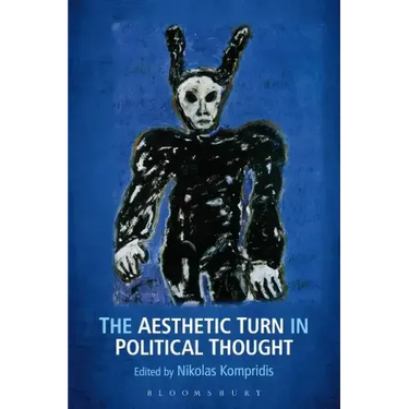 The Aesthetic Turn in Political Thought