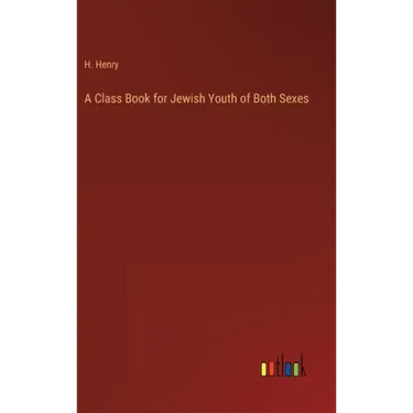 A Class Book for Jewish Youth of Both Sexes