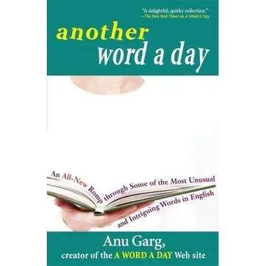 Another Word a Day: An All-New Romp Through Some of the Most Unusual and Intriguing Words in English