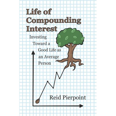 Life of Compounding Interest: Investing Toward a Good Life as an Average Person
