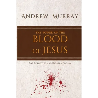 The Power of the Blood of Jesus: The Corrected and Updated Edition