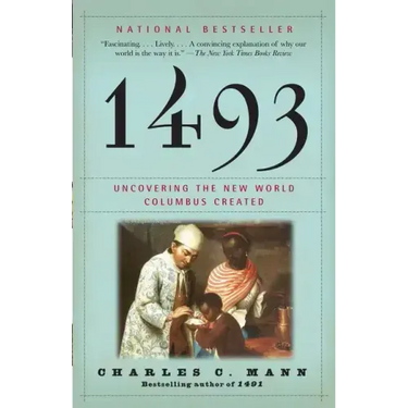 1493: Uncovering the New World Columbus Created