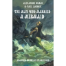 The Man Who Married a Mermaid
