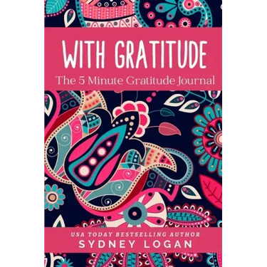 With Gratitude: The 5 Minute Gratitude Journal