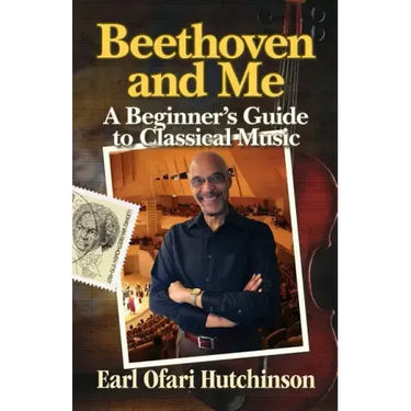 Beethoven and Me: A Beginner's Guide to Classical Music