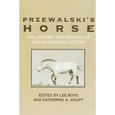 Przewalski's Horse: The History and Biology of an Endangered Species