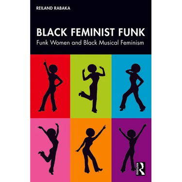 Black Feminist Funk: Funk Women and Black Musical Feminism