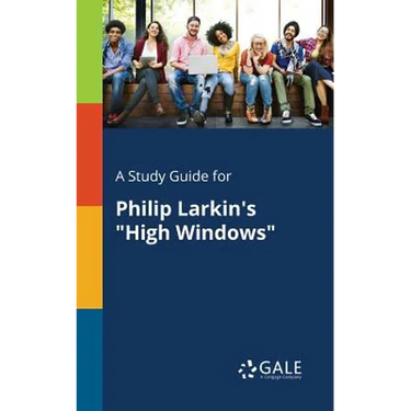 A Study Guide for Philip Larkin's "High Windows"