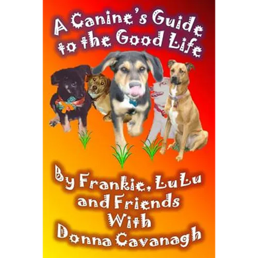 A Canine's Guide to the Good Life