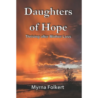 Daughters of Hope: Thriving after Mother Loss