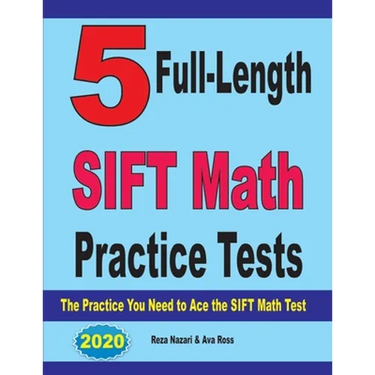 5 Full-Length SIFT Math Practice Tests: The Practice You Need to Ace the SIFT Math Test