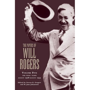 The Papers of Will Rogers: The Final Years, August 1928-August 1935