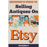 Beginner's Guide To Selling Antiques On Etsy