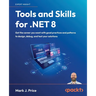 Tools and Skills for .NET 8: Get the career you want with good practices and patterns to design, debug, and test your solutions