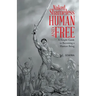 Naked Shameless Human and FREE: A Simple Guide to Becoming a Human Being