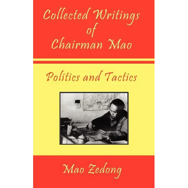Collected Writings of Chairman Mao - Politics and Tactics: Volume 2 - Politics and Tactics