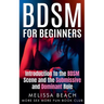 BDSM For Beginners: Introduction to the BDSM Scene and the Submissive and Dominant Role