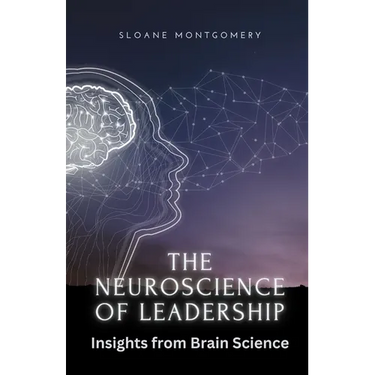 The Neuroscience of Leadership: Insights from Brain Science