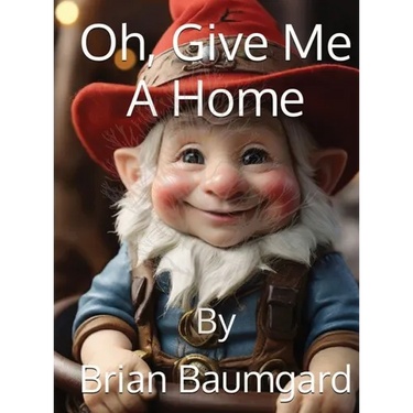 Oh, Give Me A Home