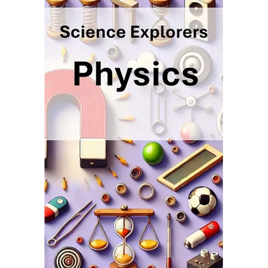 Science Explorers: Physics: An Earth Science Curriculum for Middle School Students